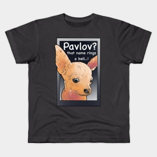 Pavlov? that name rings a bell Kids T-Shirt